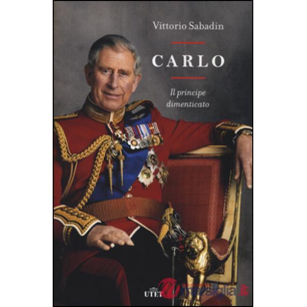 Carlo. Il principe dimenticato. Con e-book
