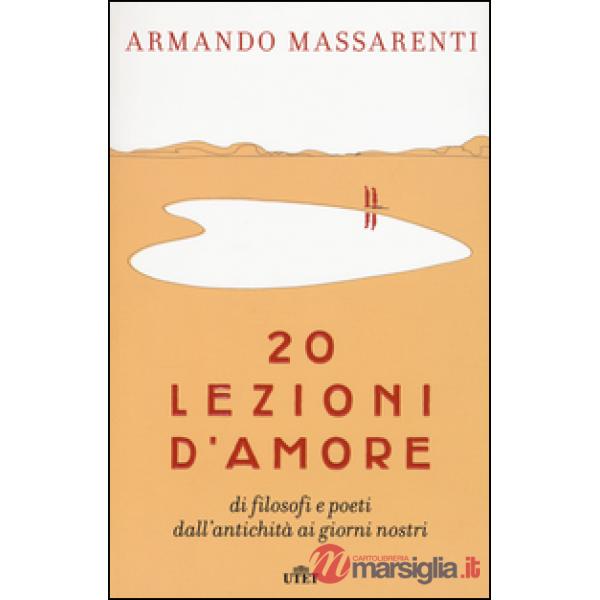 20 lezioni d'amore di filosofi e poeti dall'antichità ai giorni nostri. Con e-bo