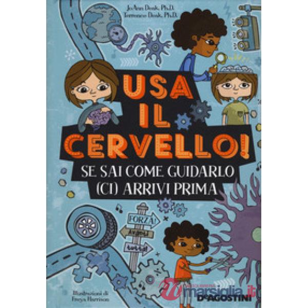 Usa il cervello! Se sai come guidarlo (ci) arrivi prima
