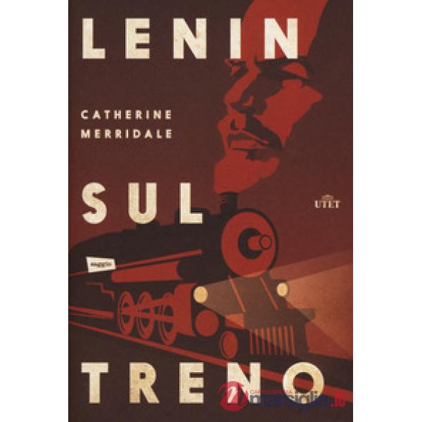 Lenin sul treno. Con Contenuto digitale (fornito elettronicamente)