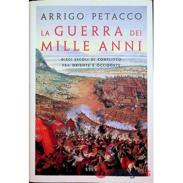 Guerra dei mille anni. Dieci secoli di conflitto fra Oriente e Occidente. Con e-book (La)