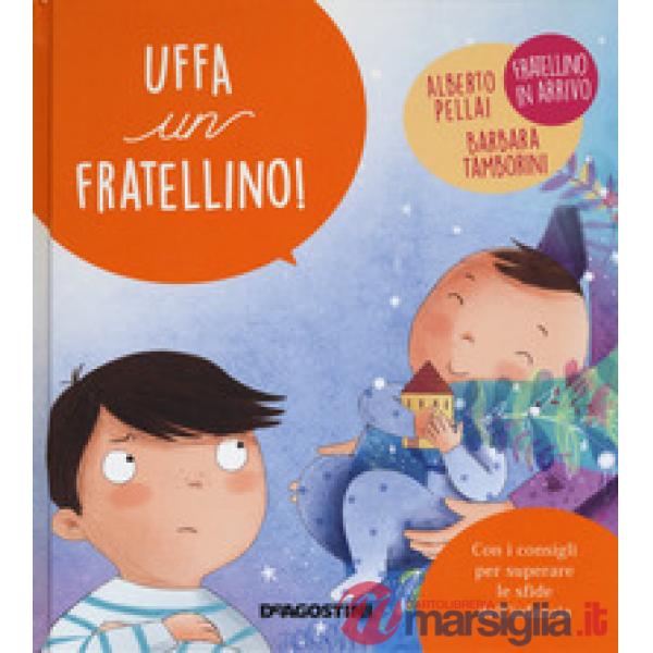 Uffa un fratellino! Ediz. a colori