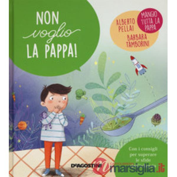 Non voglio la pappa! Ediz. a colori