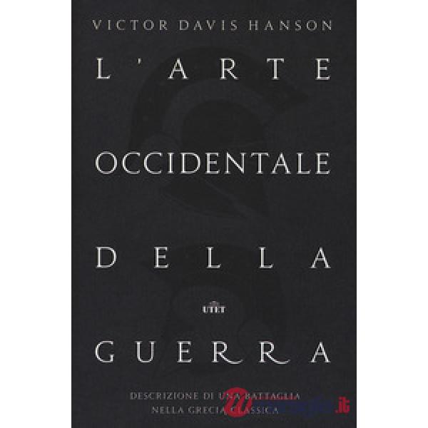Arte occidentale della guerra. Descrizione di una battaglia nella Grecia classica. Con Contenuto digitale (fornito elettronicame