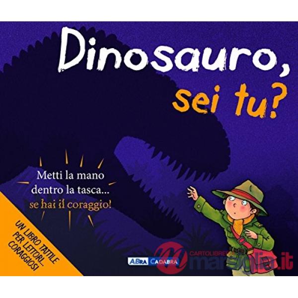 Dinosauro, sei tu? Ediz. illustrata