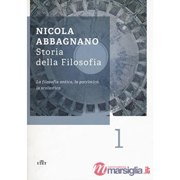 Storia della filosofia. Vol. 1: La filosofia antica, la patristica, la scolastica