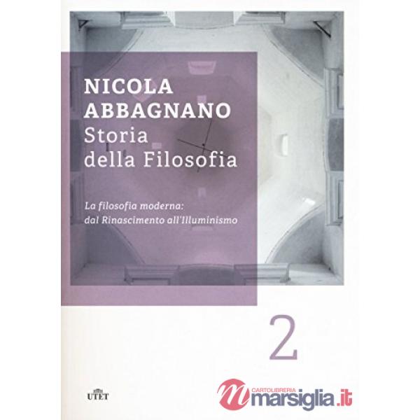Storia della filosofia. Vol. 2: La filosofia moderna: dal Rinascimento all'illuminismo