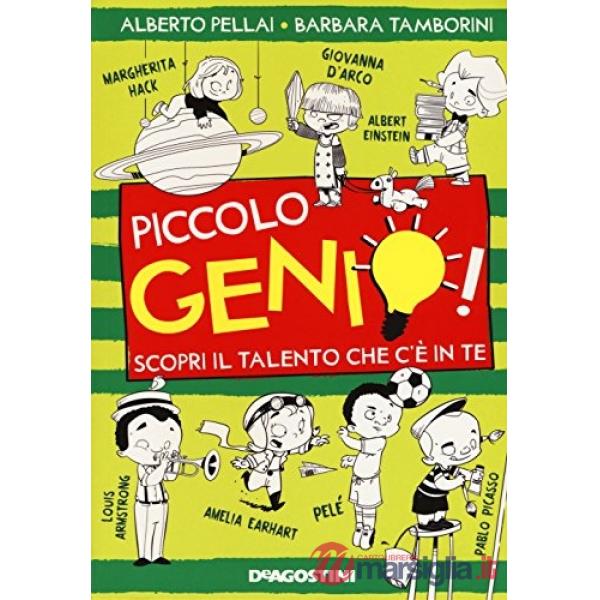 Piccolo genio! Scopri il talento che c'è in te. Ediz. illustrata