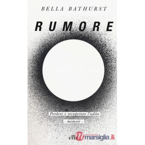 Rumore. Perdere e recuperare l'udito. Con ebook