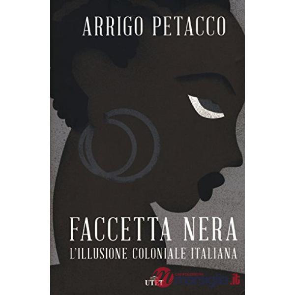 Faccetta nera. L'illusione coloniale italiana. Con ebook