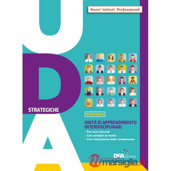 UDA STRATEGICHE - PER ISTITUTI PROFESSIONALI VOLUME PRIMO BIENNIO