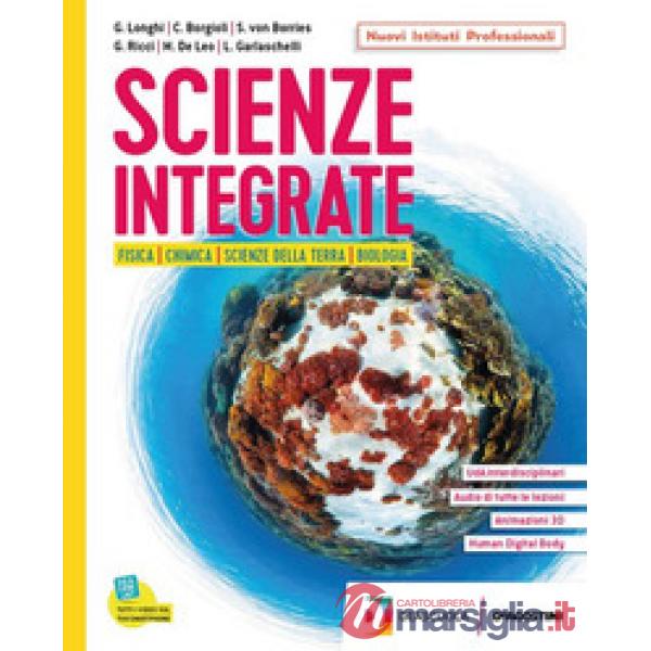 SCIENZE INTEGRATE - FISICA, CHIMICA, SCIENZE DELLA TERRA, BIOLOGIA + E