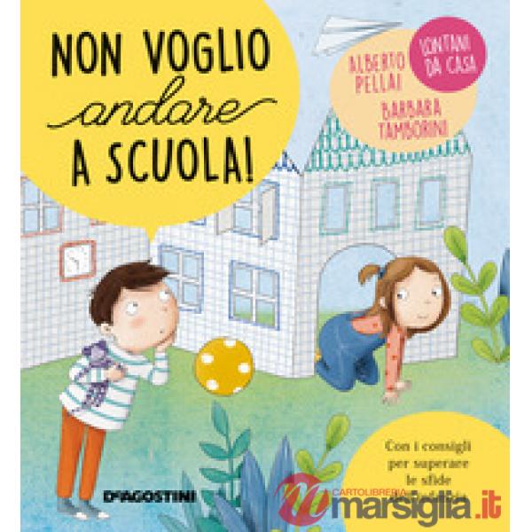 Non voglio andare a scuola! Ediz. a colori