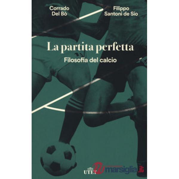 Partita perfetta. Filosofia del calcio. Con ebook (La)