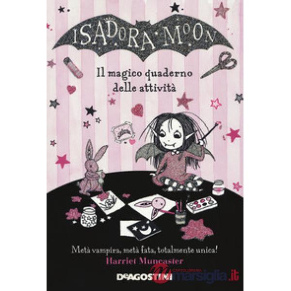 Magico quaderno delle attività. Isadora Moon (Il)