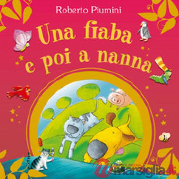 Fiaba e poi a nanna. Ediz. a colori (Una)