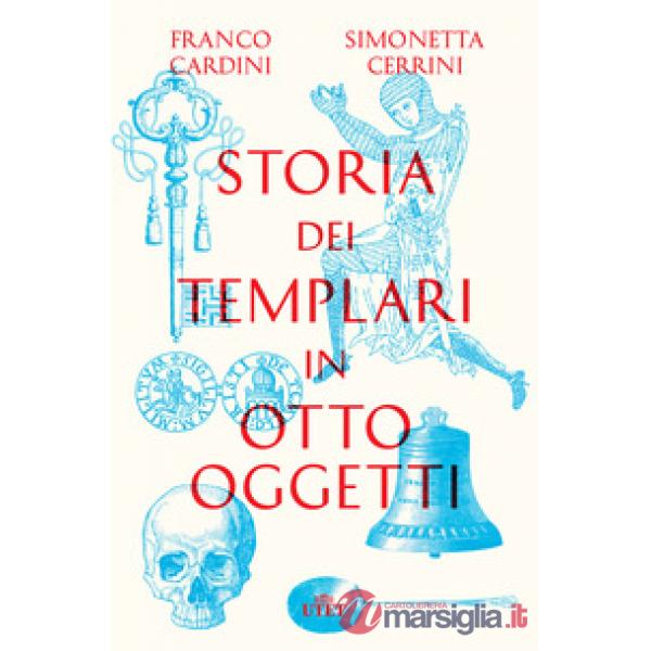 Storia dei templari in otto oggetti. Con ebook