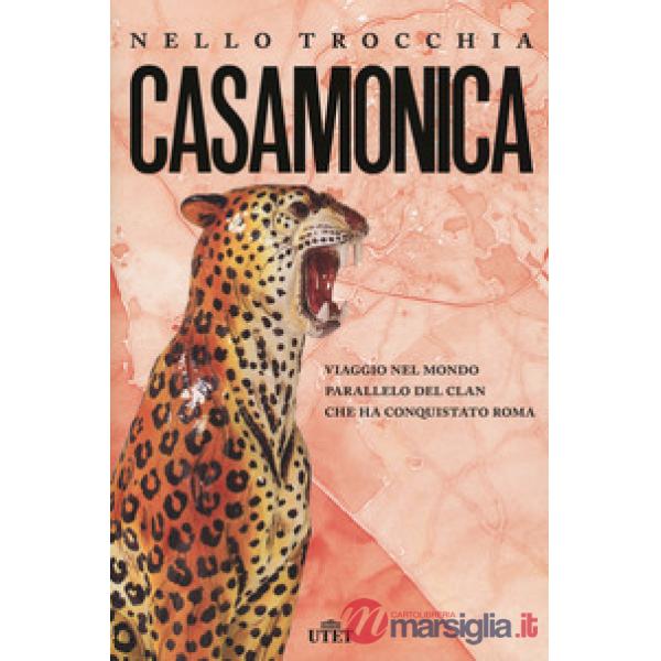 Casamonica. Viaggio nel mondo parallelo del clan che ha conquistato Roma