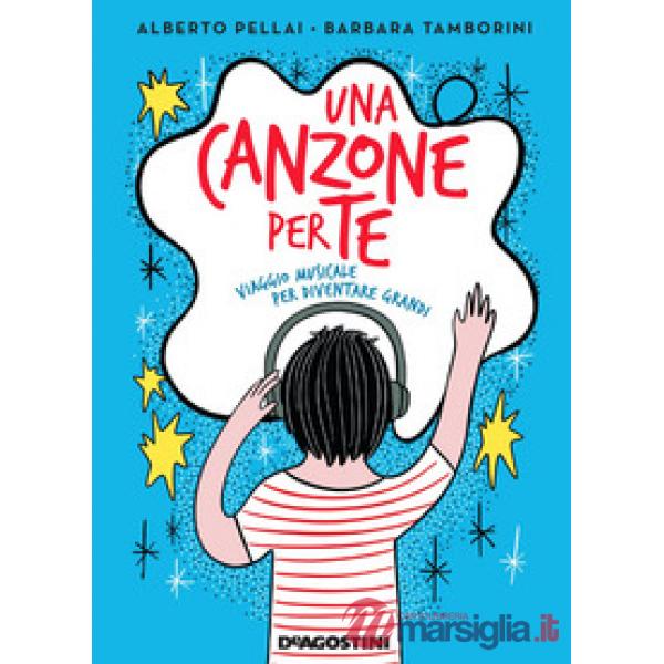 Canzone per te. Viaggio musicale per diventare grandi (Una)