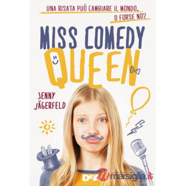 Miss Comedy Queen. Una risata può cambiare il mondo. O forse no?