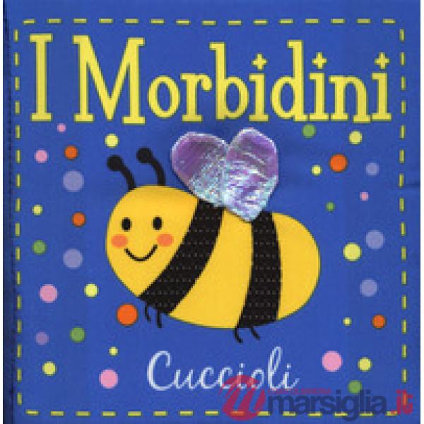 Cuccioli. I morbidini. Ediz. a colori