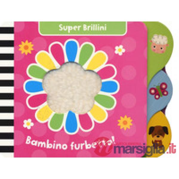 Bambino furbetto! Super brillini. Ediz. a colori