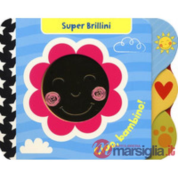 Ciao, bambino! Super brillini. Ediz. a colori