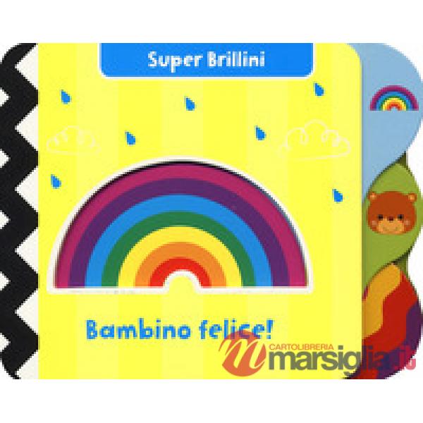 Bambino felice! Super brillini. Ediz. a colori