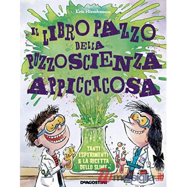 Libro pazzo della puzzoscienza appiccicosa. Ediz. a colori (Il)