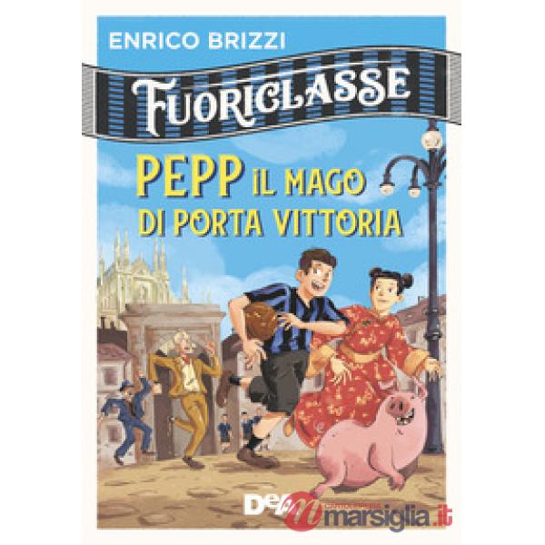 Pepp il mago di Porta Vittoria. Fuoriclasse