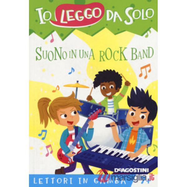 Suono in una rock band. Lettori in gamba. Ediz. a colori