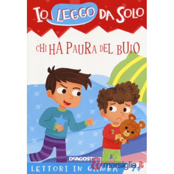 Chi ha paura del buio. Lettori in gamba. Ediz. a colori