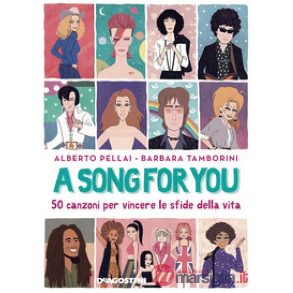 Song for you. 50 canzoni per vincere le sfide della vita (A)