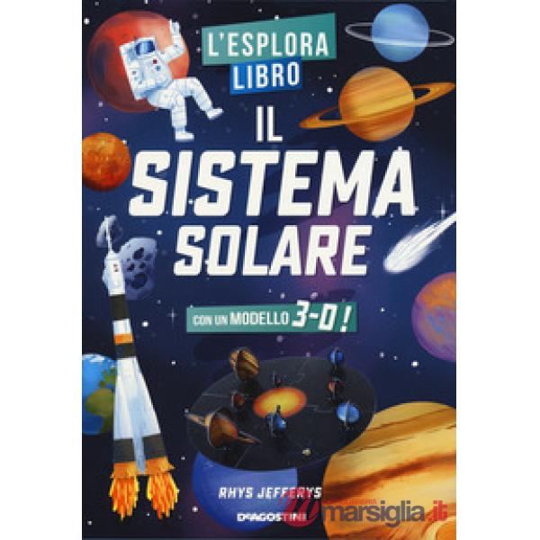 Sistema solare. L'esploralibro. Ediz. a colori (Il)