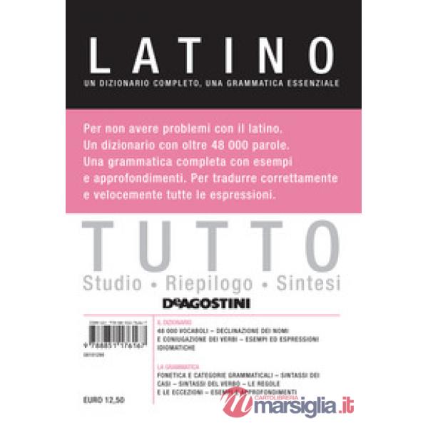 Tutto latino. Un dizionario completo, una grammatica essenziale