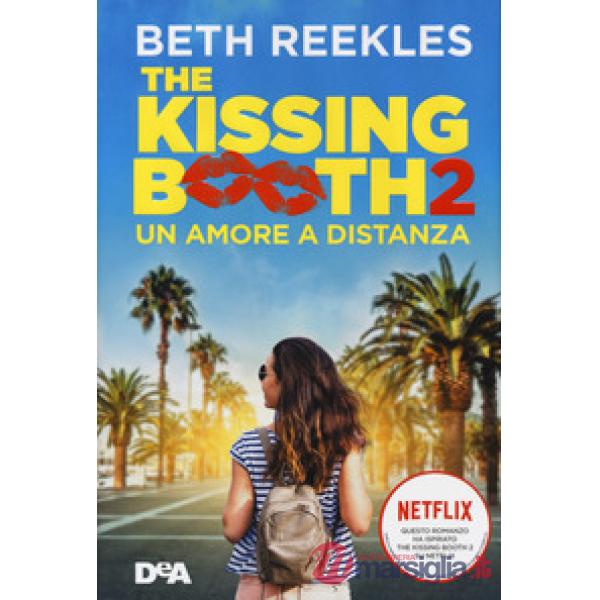 Kissing booth 2. Un amore a distanza (The)