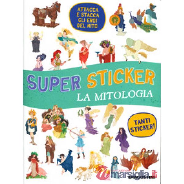 Mitologia Super sticker. Ediz. a colori (La)