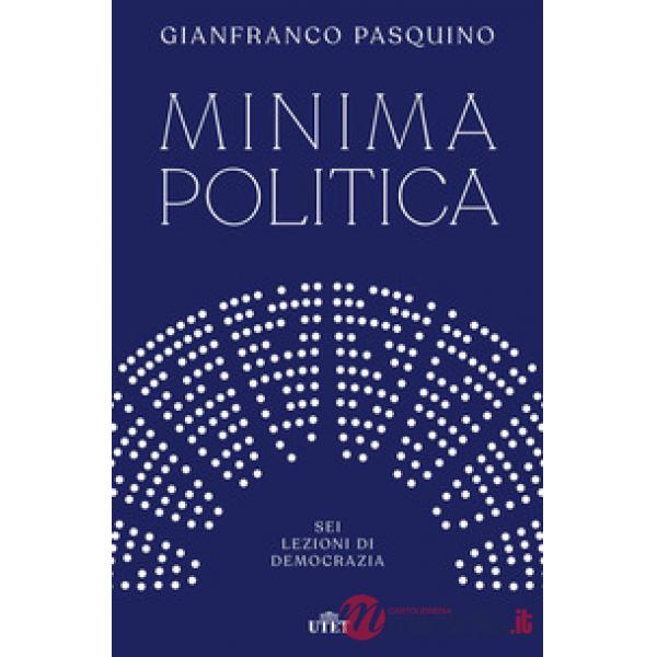 Minima politica. Sei lezioni di democrazia