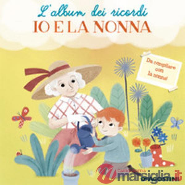 Io e la nonna. L'album dei ricordi. Ediz. a colori