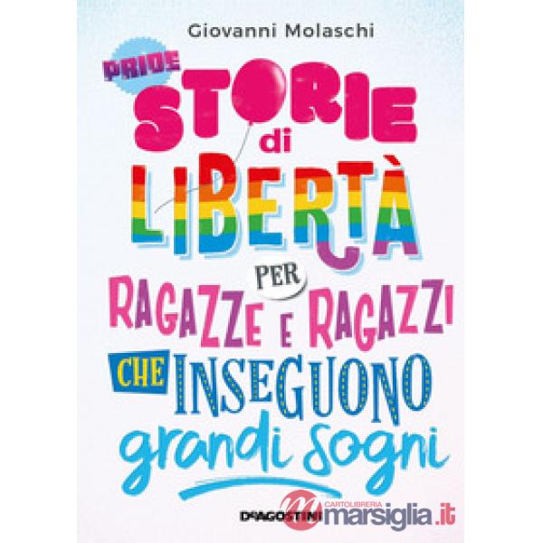 Storie di libertà per ragazze e ragazzi che inseguono grandi sogni