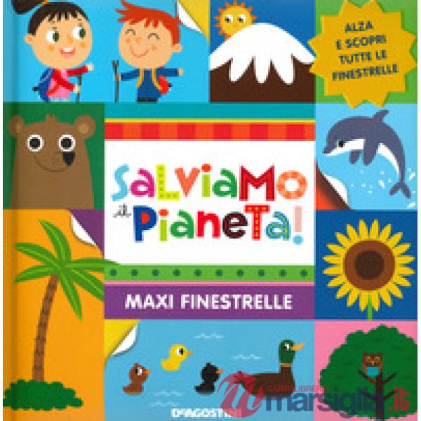 Salviamo il pianeta. Maxi finestrelle. Ediz. a colori