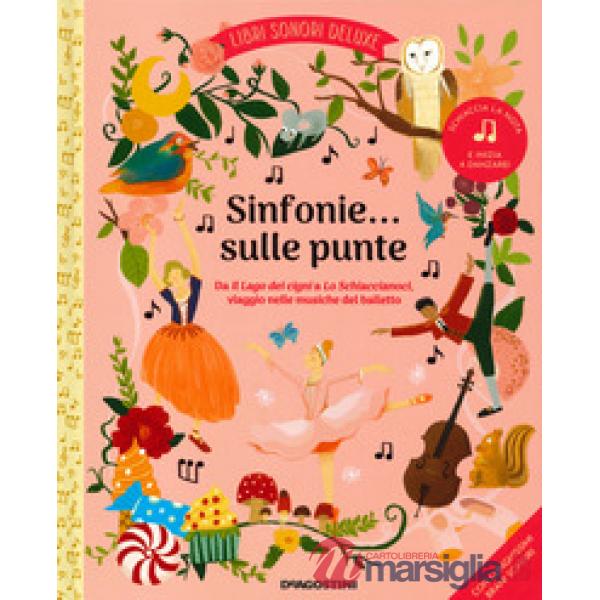 Sinfonie... sulle punte. Libri sonori deluxe. Ediz. a colori