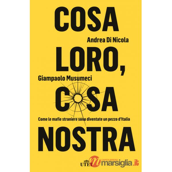Cosa loro, cosa nostra. Come le mafie straniere sono diventate un pezzo d'Italia