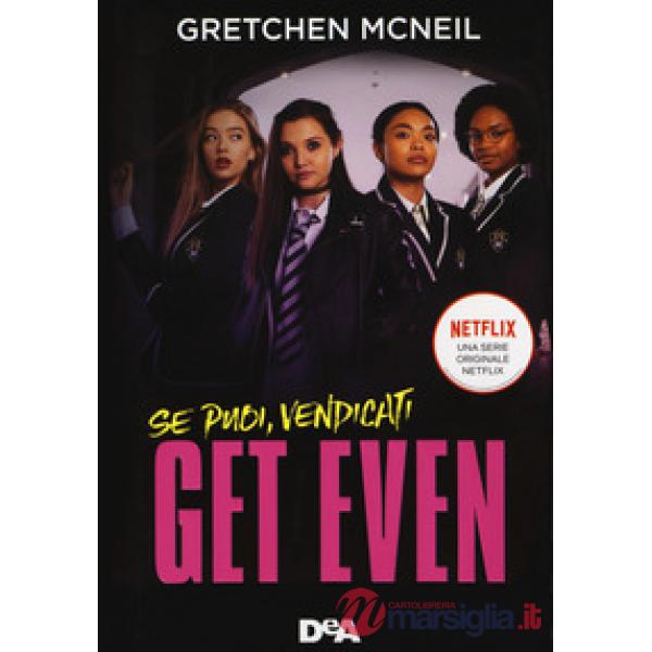 Get even. Se puoi, vendicati. Ediz. tie-in