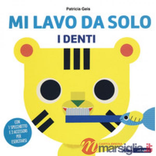 Mi lavo da solo i denti. Ediz. a colori