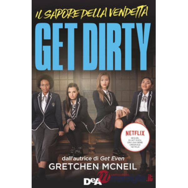Get dirty. Il sapore della vendetta. Ediz. tie-in