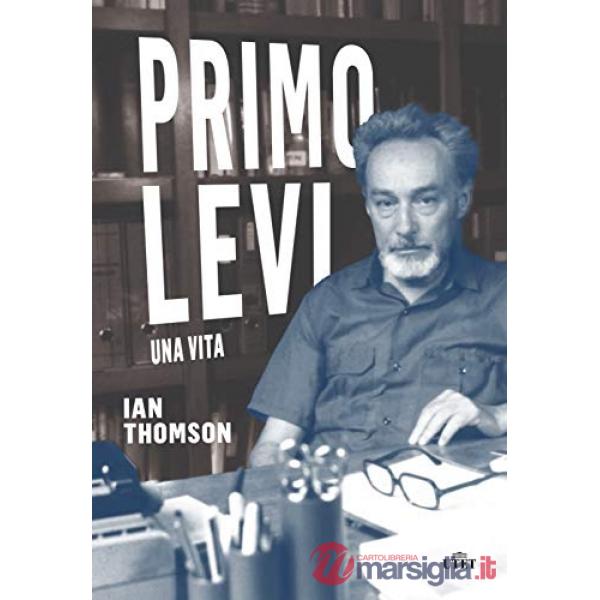 Primo Levi. Una vita