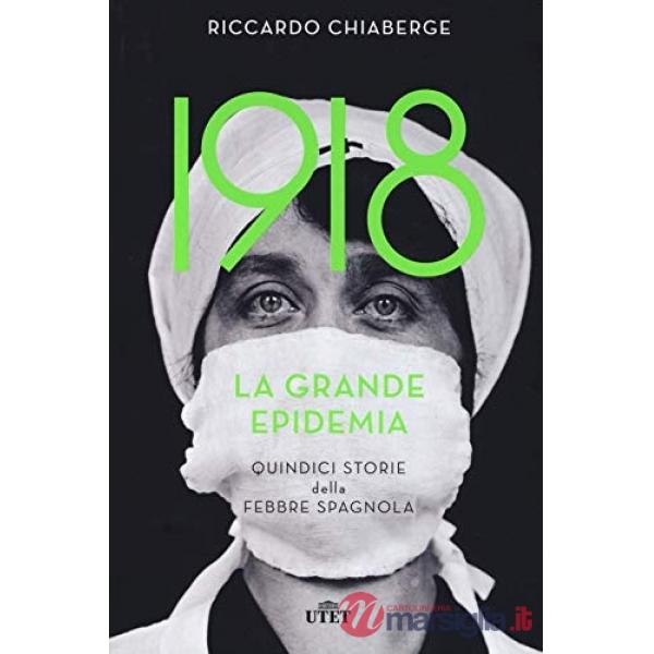 1918. La grande epidemia. Quindici storie della febbre spagnola