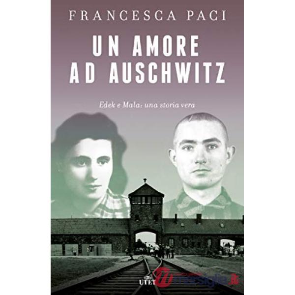 Amore ad Auschwitz. Edek e Mala: una storia vera (Un)