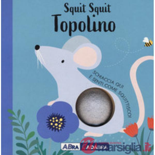 Squit squit topolino. Ediz. a colori